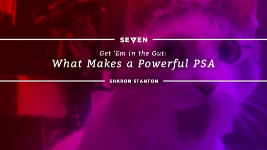 Get ‘Em in the Gut: What Makes a Powerful PSA