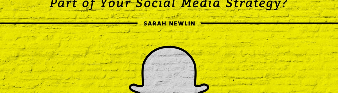 Should Snapchat be Part of Your Social Media Strategy?